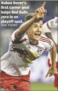  ??  ?? Ruben Bover’s first career goal helps Red Bulls zero in on playoff spot.