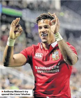  ??  ?? > Anthony Watson’s try spared the Lions’ blushes