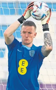  ?? ?? England keeper Jordan Pickford will be raring to go and hoping for a clean sheet against Iran tomorrow