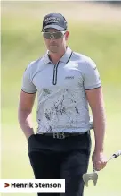  ??  ?? > Henrik Stenson