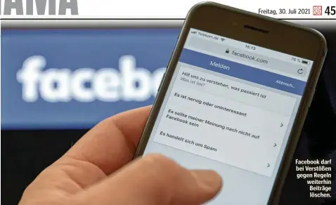  ??  ?? Facebook darf bei Verstößen gegen Regeln weiterhin Beiträge löschen.