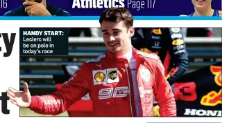  ??  ?? HANDY START: Leclerc will be on pole in today’s race