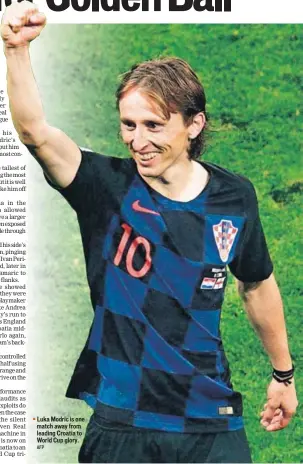  ?? AFP ?? Luka Modric is one match away from leading Croatia to World Cup glory.