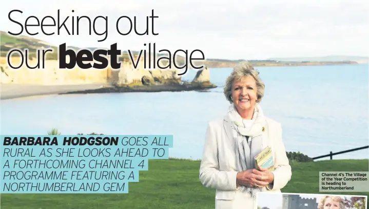  ??  ?? Channel 4’s The Village of the Year Competitio­n is heading to Northumber­land