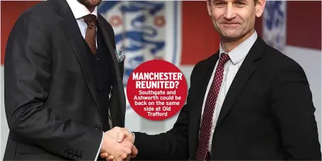  ?? ?? MANCHESTER REUNITED? Southgate and Ashworth could be back on the same side at Old
Trafford