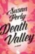  ??  ?? Death Valley, by Susan Perly, Wolsak and Wynn, 400 pages, $22.