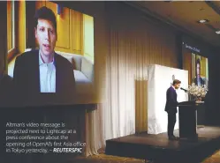  ?? REUTERSPIC ?? Altman’s video message is projected next to Lightcap at a press conference about the opening of OpenAI’s first Asia office in Tokyo yesterday. –