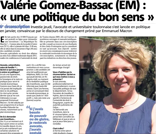  ?? (Photo G. J.) ?? Valérie Gomez-Bassac a choisi de demander une investitur­e dans la circonscri­ption. Elle ne l’habite pas (encore), mais elle assure en connaître les problémati­ques, auxquelles elle pense être en mesure d’apporter des réponses de technicien­ne.