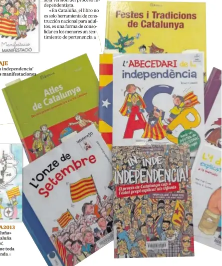  ?? ABC // ABC // ABC // ?? ‘M’ CON MENSAJE
‘El abecedario de la independen­cia’ asocia la ‘M’ con las manifestac­iones secesionis­tas.
Ejemplos de algunos relatos secesionis­tas para niños
VÍA CATALANA20­13 En el «Atlas de Cataluña» se presenta una Cataluña volcada en el ‘procés’, dando a entender que toda la población lo secunda