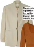  ?? ?? Sleek, elegant and
for white trousers. Blazer, €389, Loulou Studio, net-a-porter.com