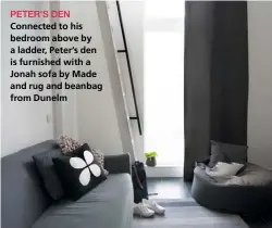  ??  ?? PETER'S DEN Connected to his bedroom above by a ladder, Peter’s den is furnished with a Jonah sofa by Made and rug and beanbag from Dunelm