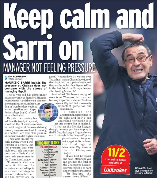  ??  ?? RELAXED: Sarri says life was more stressful in Napoli