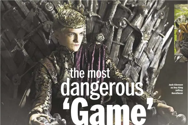  ??  ?? Jack Gleeson as boy king
Joffrey Baratheon