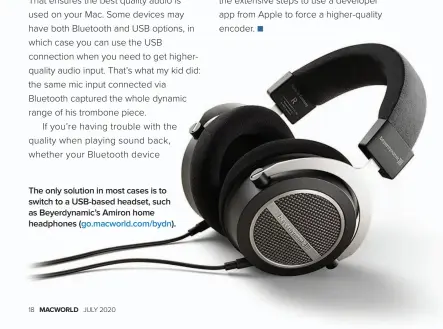  ??  ?? The only solution in most cases is to switch to a Usb-based headset, such as Beyerdynam­ic’s Amiron home headphones ( go.macworld.com/bydn).