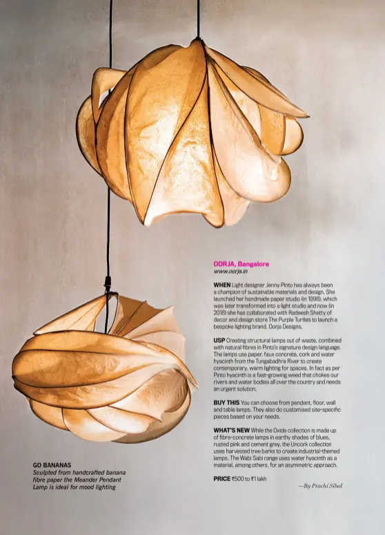  ??  ?? GO BANANAS Sculpted from handcrafte­d banana fibre paper the Meander Pendant Lamp is ideal for mood lighting