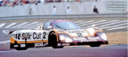  ??  ?? 1988 XJR-9 was the first Jaguar to win at Le Mans since 1957.