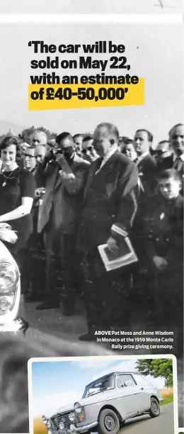  ??  ?? ABOVE Pat Moss and Anne Wisdom in Monaco at the 1959 Monte Carlo
Rally prize giving ceremony.