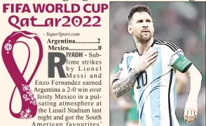  ?? (Pic: SuperSport.com) ?? Argentina captain Lionel Messi celebrates after scoring against Mexico last night.