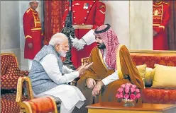  ?? PTI ?? PM Narendra Modi with Saudi Arabia’s Crown Prince Mohammed bin Salman on Wednesday.