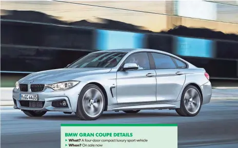  ?? MICHAEL COMPENSIS ?? The 2015 BMW 435i Gran Coupe has a disguised hatch.