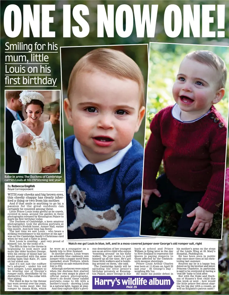  ??  ?? Babe in arms: The Duchess of Cambridge carries Louis at his christenin­g last year Watch me go! Louis in blue, left, and in a moss-covered jumper over George’s old romper suit, right