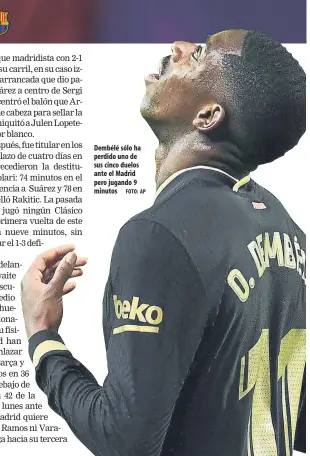  ?? FOTO: AP ?? Dembélé sólo ha perdido uno de sus cinco duelos ante el Madrid pero jugando 9 minutos
