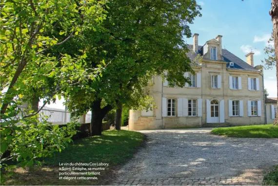  ??  ?? Le vin du château Cos Labory, à Saint-Estèphe, se montre particuliè­rement brillant et élégant cette année.