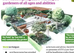  ??  ?? ‘On Point’ by Tom Hill: a self-contained city garden ‘The Courtyard’ by Joe Perkins: intimate outdoor entertaini­ng