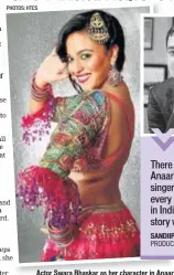  ?? PHOTOS: HTCS ?? Actor Swara Bhaskar as her character in Anaarkali of Aarah