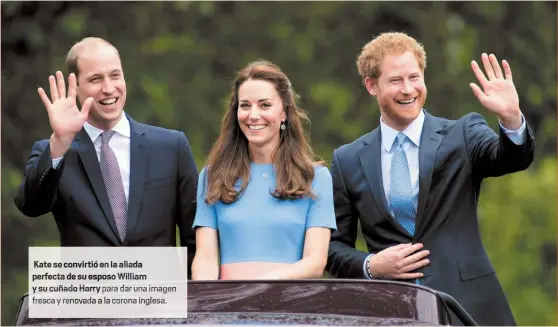  ??  ?? Ka e se onvirtió enla aliada perfecta de su esposo William
su c ado Harry para dar una imagen fresca y renovada a la corona in esa.