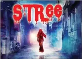  ??  ?? ‘Stree’ devolves, especially in the second half, into a goofy, absurd comedy, says the reviewer. Picture: YouTube