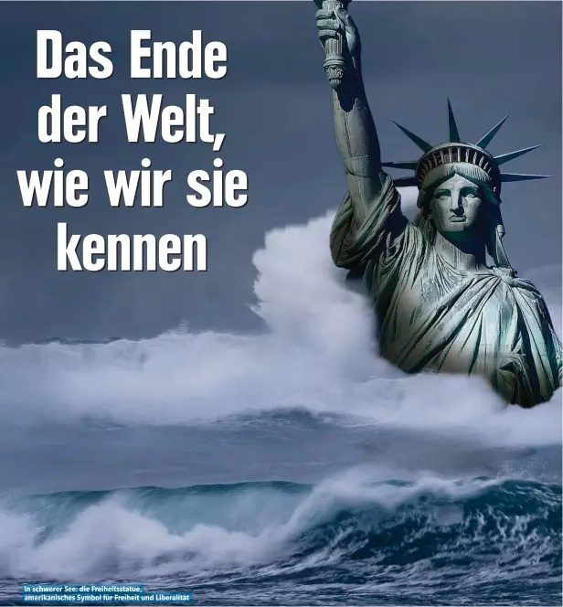  ??  ?? In schwerer See: die Freiheitss­tatue, amerikanis­ches Symbol für Freiheit und Liberalitä­t