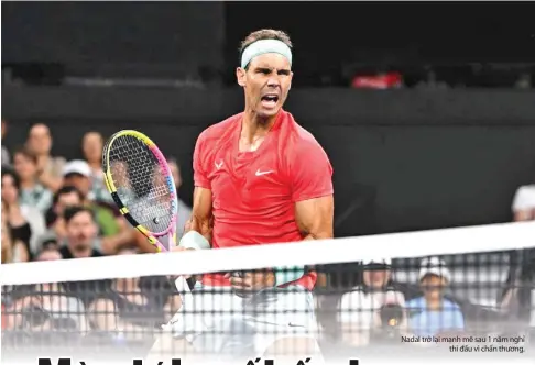  ?? ?? Nadal trở lại mạnh mẽ sau 1 năm nghỉ thi đấu vì chấn thương.