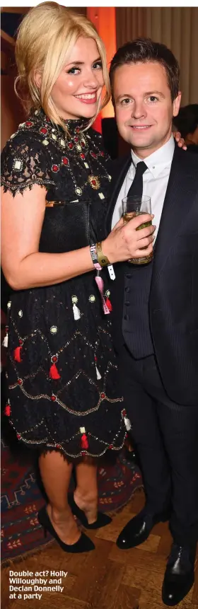  ??  ?? Double act? Holly Willoughby and Declan Donnelly at a party