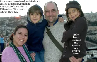  ?? ?? Holy land: Michael and family on a visit to Israel
