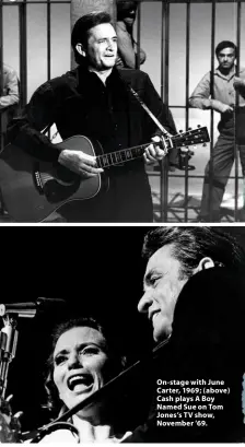  ??  ?? On-stage with June Carter, 1969; (above) Cash plays A Boy Named Sue on Tom Jones’s TV show, November ’69.