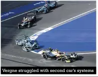  ??  ?? Vergne struggled with second car’s systems