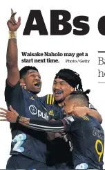  ?? Photo / Getty ?? Waisake Naholo may get a start next time.