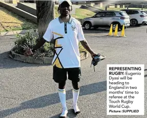  ?? Picture: SUPPLIED ?? REPRESENTI­NG RUGBY: Eugenio Dyasi will be heading to England in two months’ time to referee at the Touch Rugby World Cup.