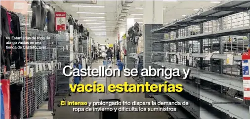  ??  ?? (( Estantería­s de ropa de abrigo vacías en una tienda de Castelló, ayer.
E.B.