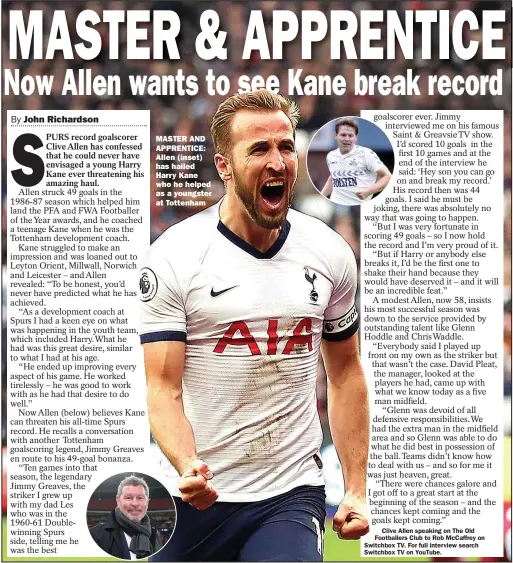  ??  ?? MASTER AND APPRENTICE: Allen (inset) has hailed Harry Kane who he helped as a youngster at Tottenham