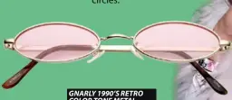  ??  ?? GNARLY 1990’S RETRO COLOR TONE METAL OVAL SUNGLASSES