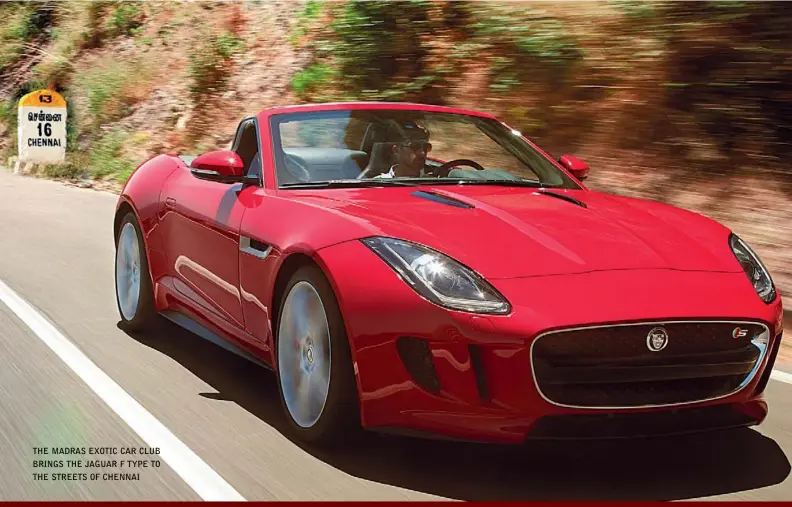  ??  ?? THE MADRAS EXOTIC CAR CLUB BRINGS THE JAGUAR F TYPE TO THE STREETS OF CHENNAI
