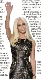  ??  ?? Donatella says she was honoured to receive the award. — AFP