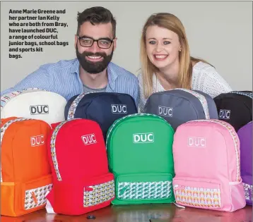  ??  ?? Anne Marie Greene and her partner Ian Kelly who are both from Bray, have launched DUC, a range of colourful junior bags, school bags and sports kit bags.