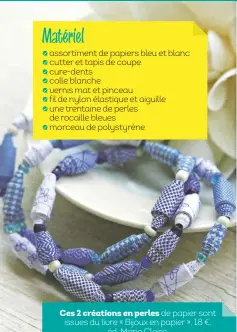  ??  ?? Ces 2 créations en perles de papier sont issues du livre « Bijoux en papier », 18 €,
éd. Marie Claire.