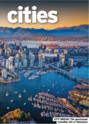  ?? ?? CITY BREAK: The spectacula­r Canadian city of Vancouver