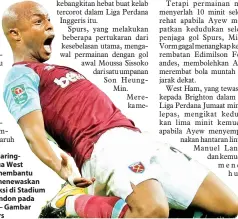  ??  ?? ANYEW menjaringk­an gol kedua West Ham ketika membantu West Ham menewaskan Spurs pada aksi di Stadium Wembley, London pada Rabu lepas, — Gambar Reuters