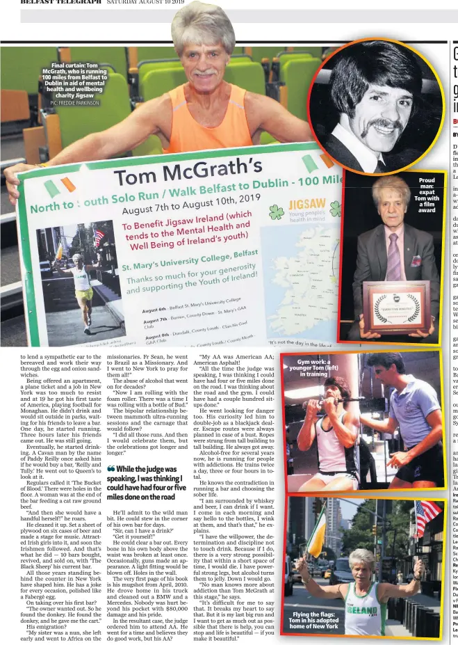  ??  ?? Final curtain: Tom McGrath, who is running 100 miles from Belfast to Dublin in aid of mental health and wellbeing
charity Jigsaw
Gym work: a younger Tom (left)
in training
Flying the flags: Tom in his adopted home of New York Proud man: expat Tom with a film award