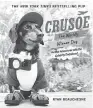  ??  ?? Crusoe, The Worldly Wiener Dog Ryan Beauchesne St. Martin’s Press